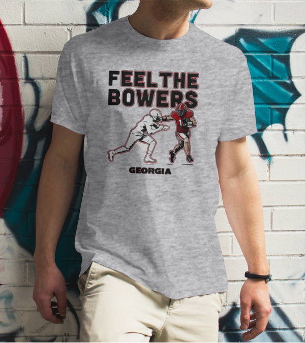 Georgia Football Feel The Bowers T-Shirt