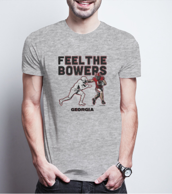 Georgia Football Feel The Bowers T-Shirt
