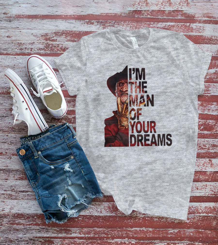Freddy Krueger I’m The Man Of Your Dreams Nightmare On Elm Street T-Shirt