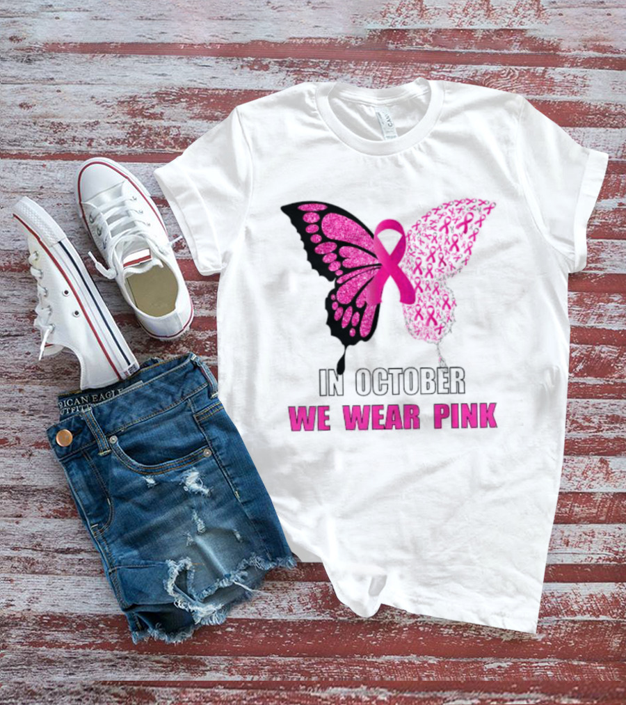 In October We Wear Pink Butterfly Ribbon Breast Cancer Awareness T-Shirt