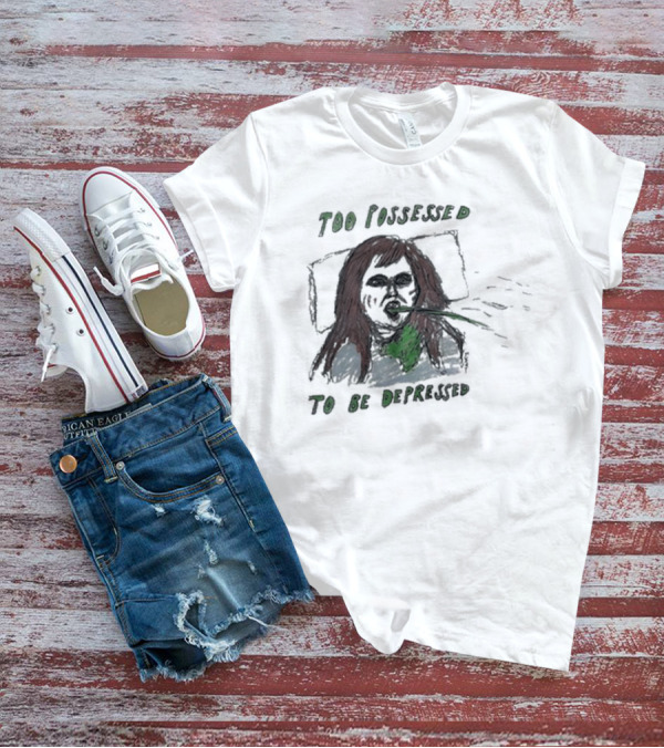 Too Possessed To Be Depressed Vomiting T-Shirt