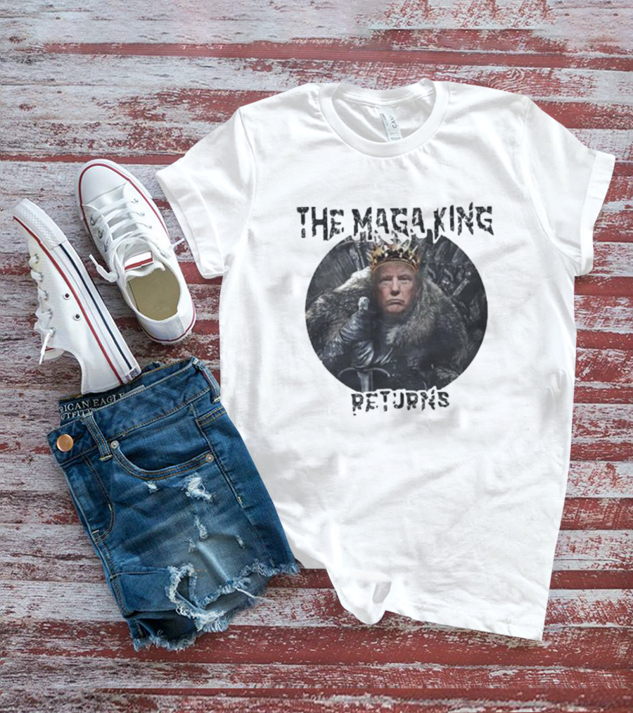 The Maga King Returns On Iron Throne With Crown T-Shirt