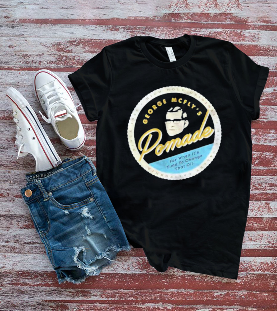 George McFly's Pomade High Hold Original Formula Since 1955 T-Shirt