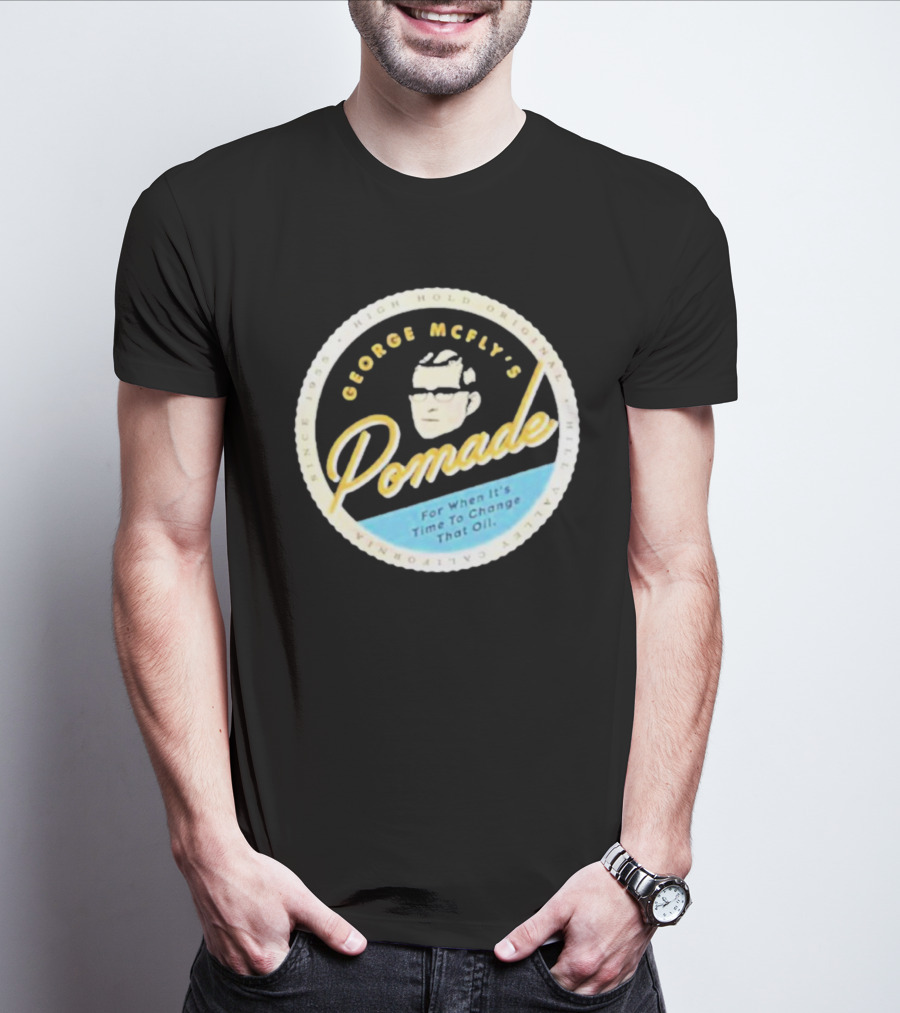 George McFly's Pomade High Hold Original Formula Since 1955 T-Shirt