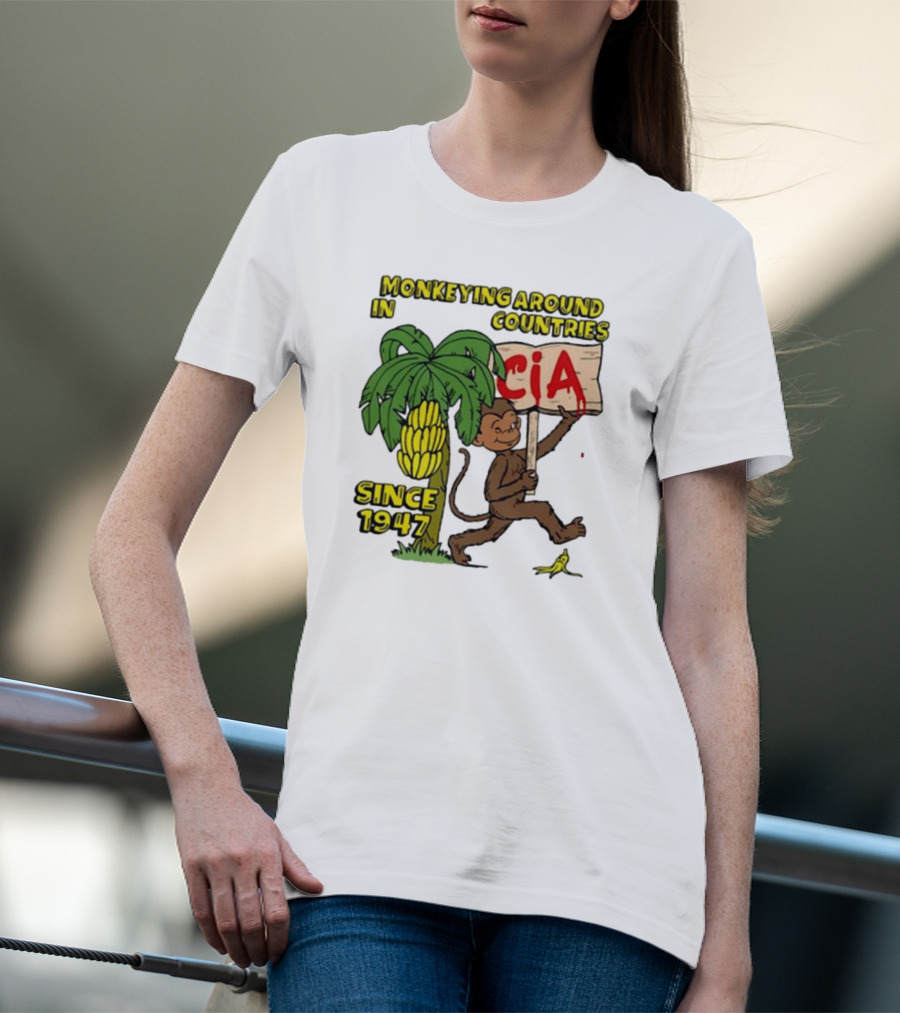 CIA Monkeying Around In Countries Since 1947 T-Shirt