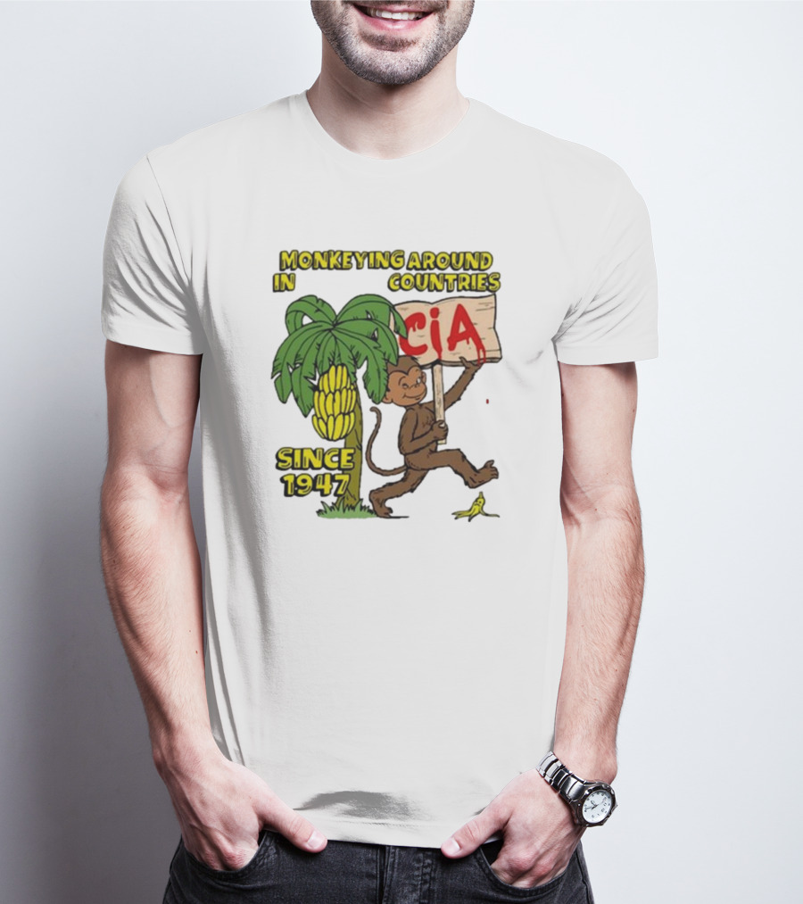 CIA Monkeying Around In Countries Since 1947 T-Shirt