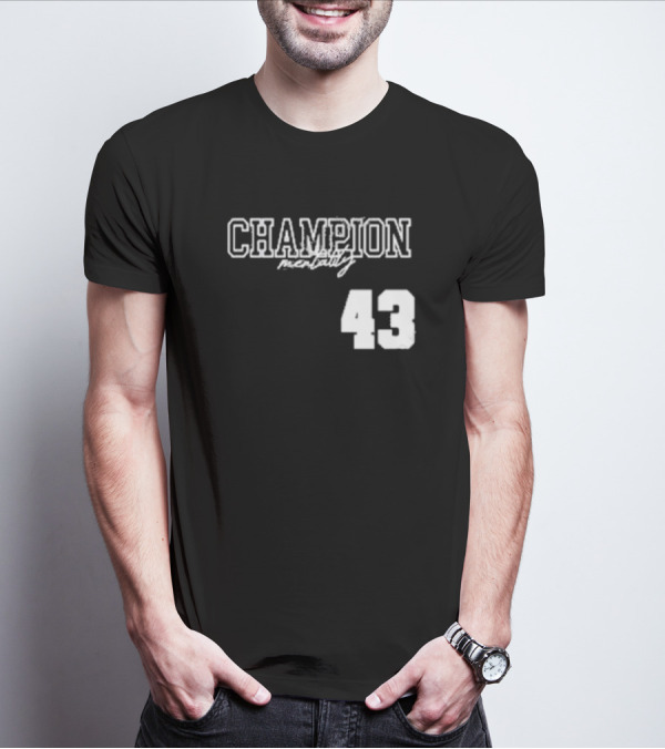 Champion Mentality 43 T-Shirt