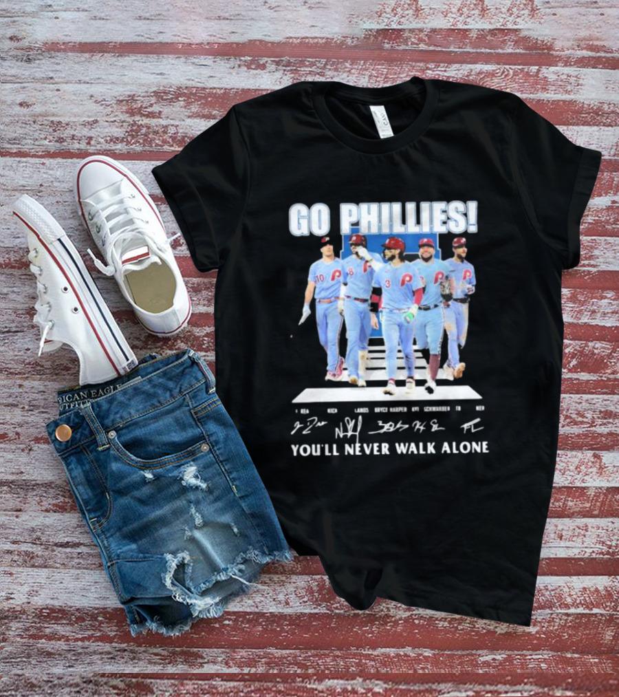 Go Phillies Player Images Walking You’ll Never Walk Alone Signatures T-Shirt