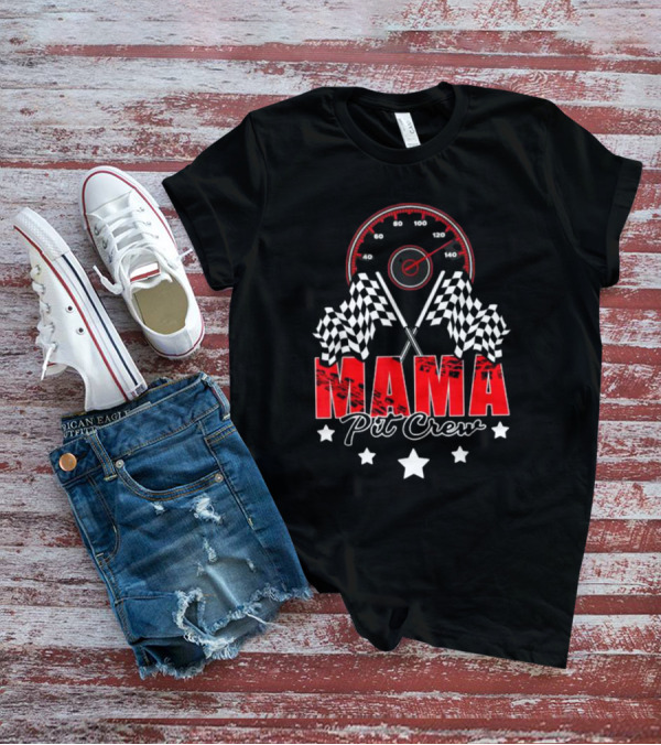 Mama Pit Crew Racing Speedometer Checkered Flags Stars T-Shirt