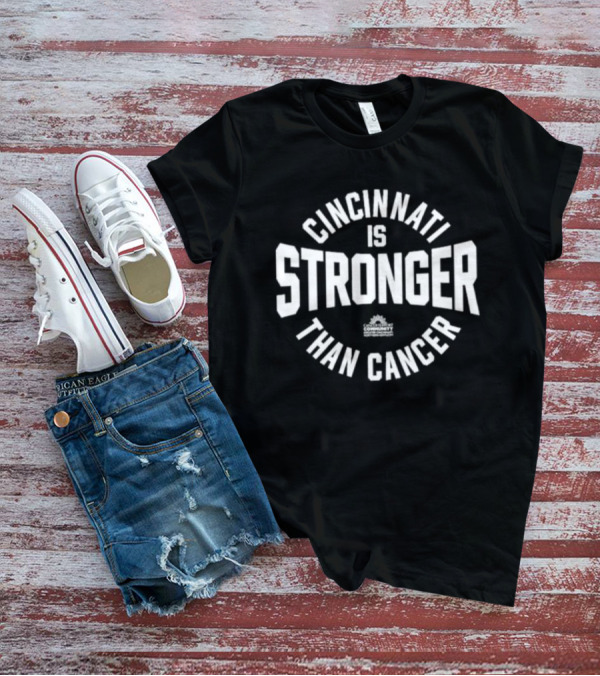 Cincinnati Is Stronger Than Cancer Community Support Empowerment T-Shirt