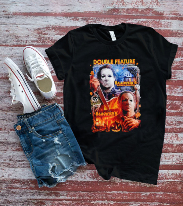 Double Feature Horror Returns To Haddonfield Halloween 4 The Return Of Michael Myers Halloween 5 T-Shirt