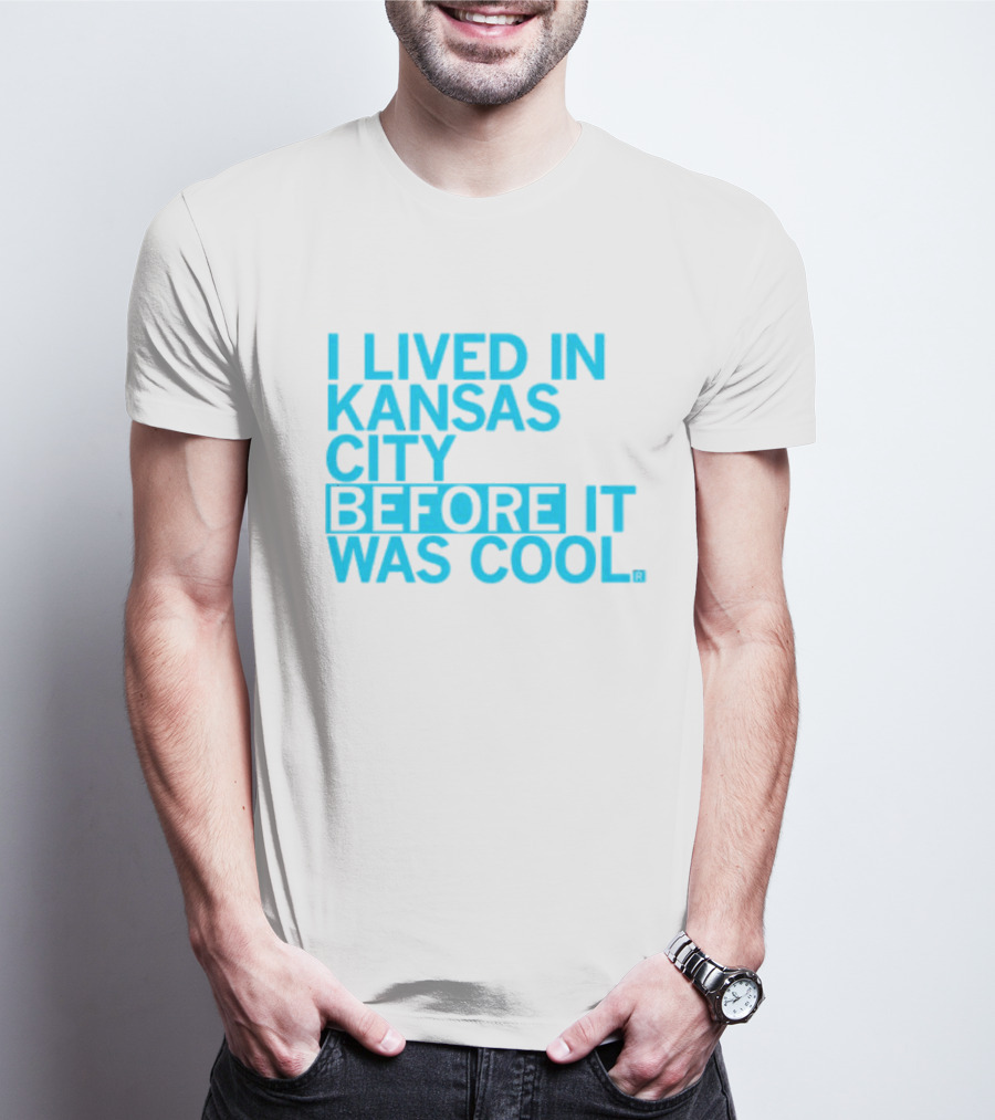 I Lived In Kansas City Before It Was Cool T-Shirt