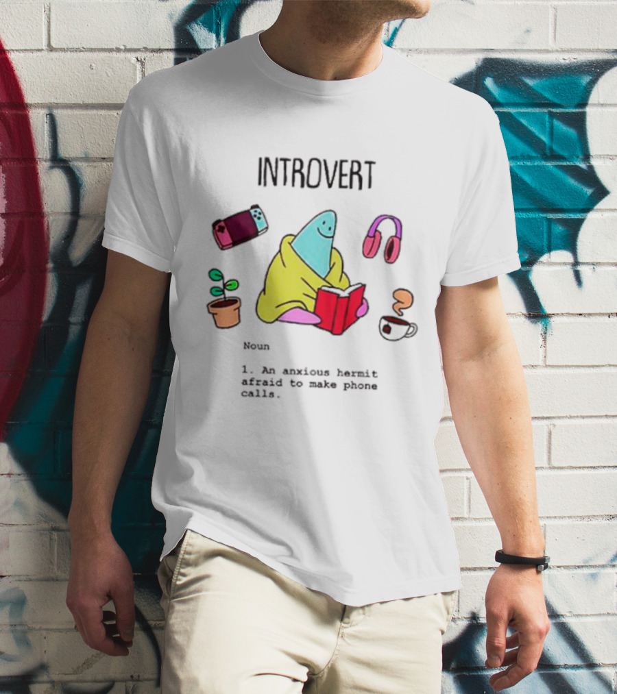 Introvert Noun An Anxious Hermit Afraid To Make Phone Calls Reading At Home With Coffee Plant Headphones And Game Controller T-Shirt