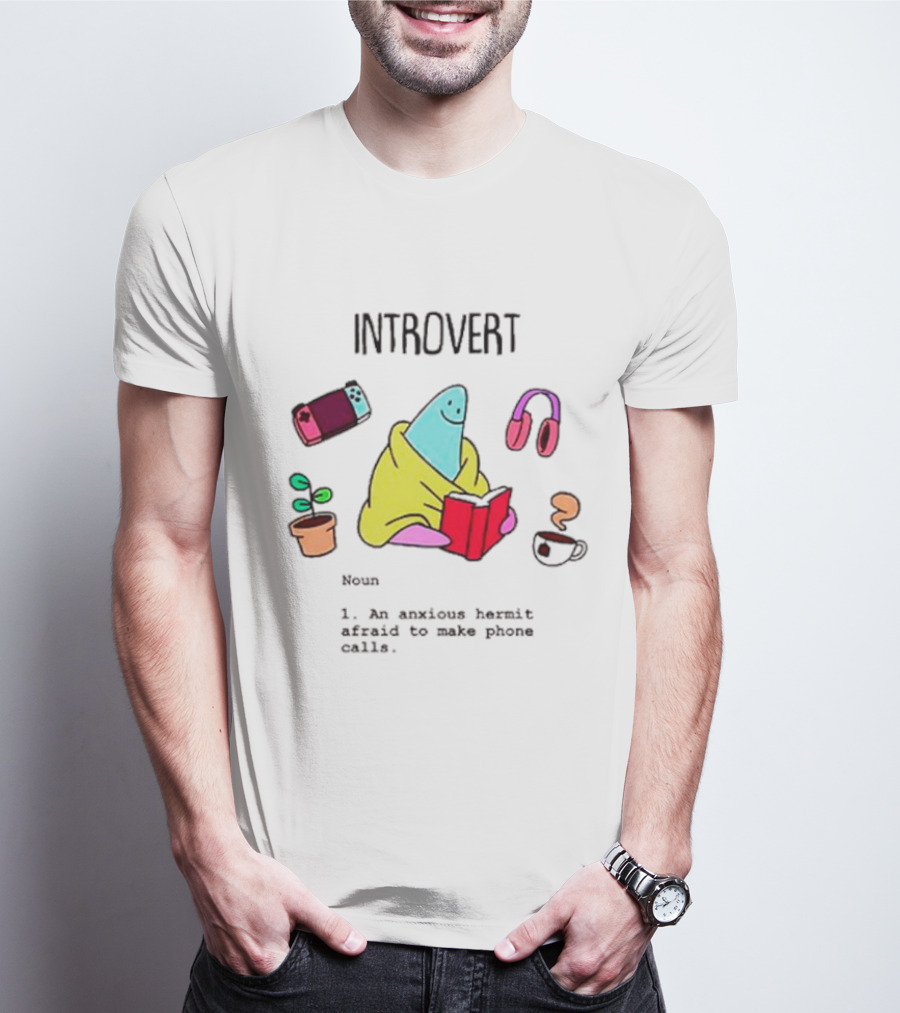 Introvert Noun An Anxious Hermit Afraid To Make Phone Calls Reading At Home With Coffee Plant Headphones And Game Controller T-Shirt