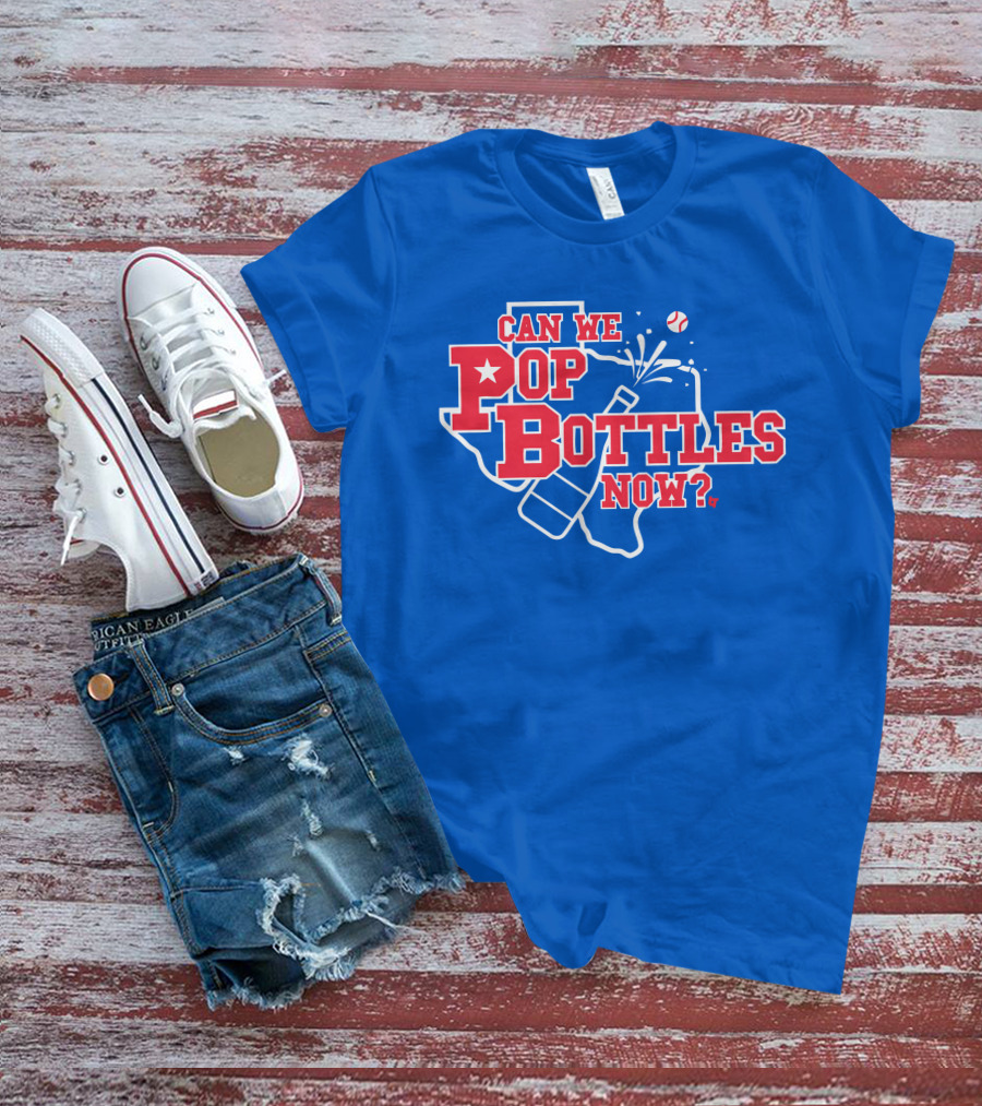 Texas Baseball Celebration Can We Pop Bottles Now? T-Shirt