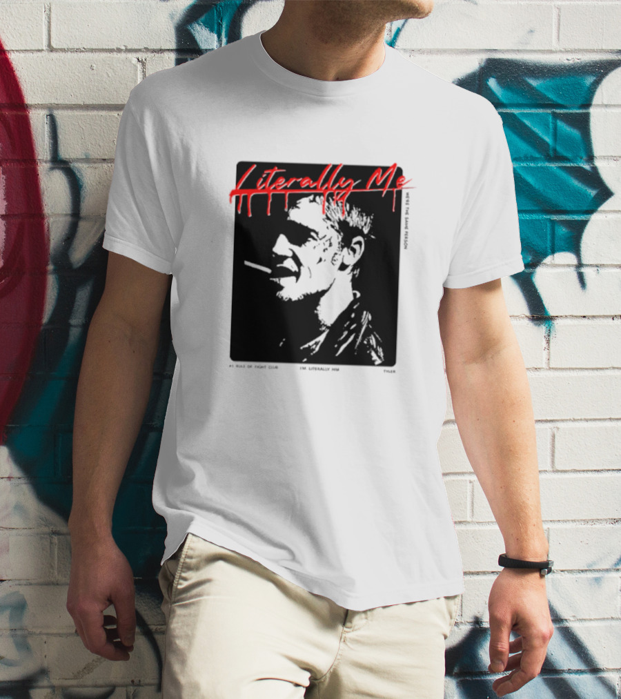 Literally Me Tyler Durden Fight Club Smoker肖 T-Shirt