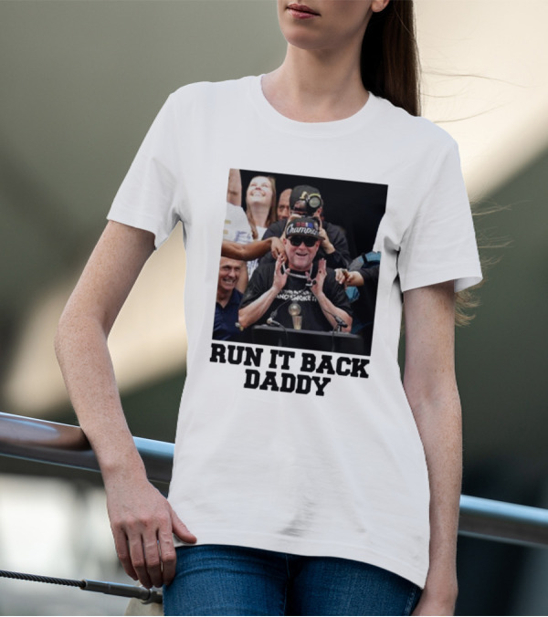 Run It Back Daddy NBA Champion T-Shirt