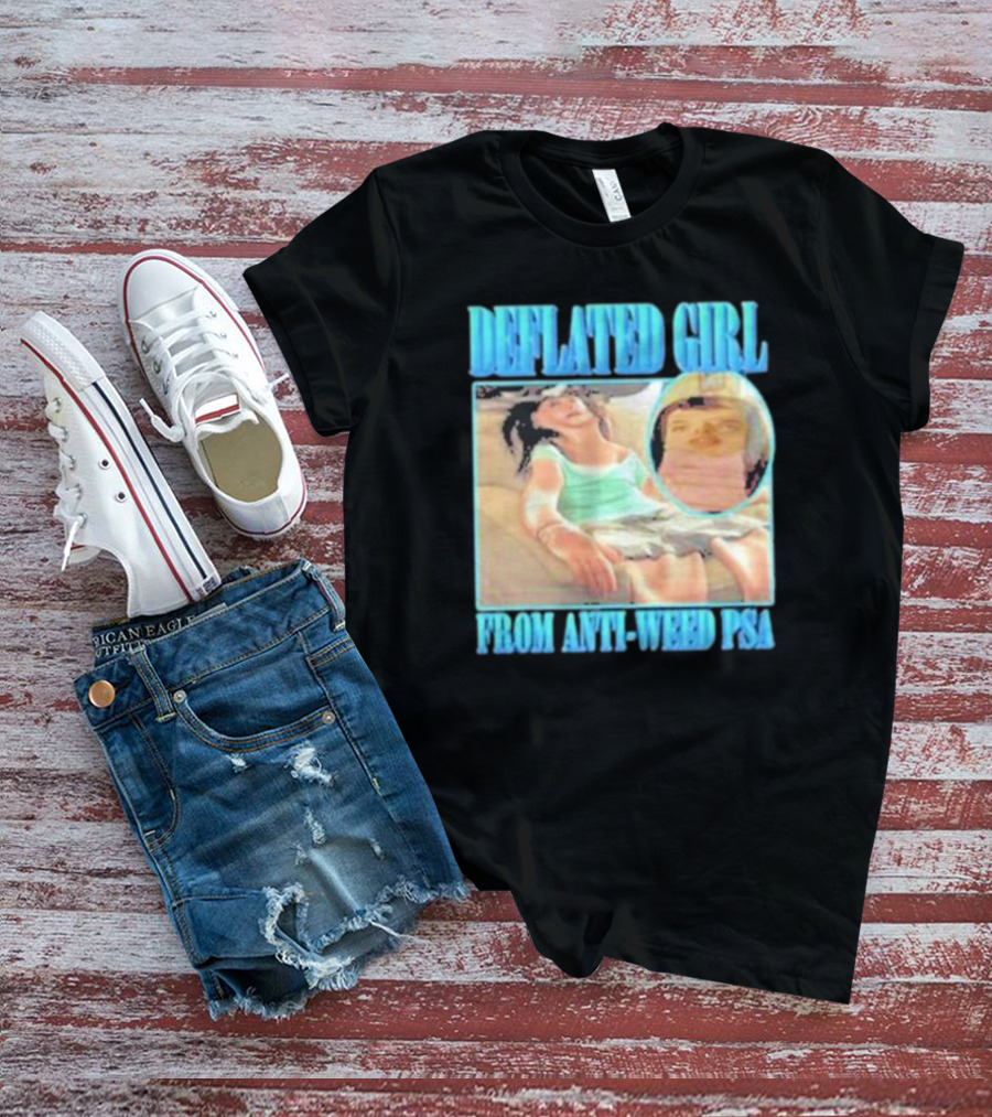 Deflated Girl Anti-Weed PSA Iconic Image T-Shirt