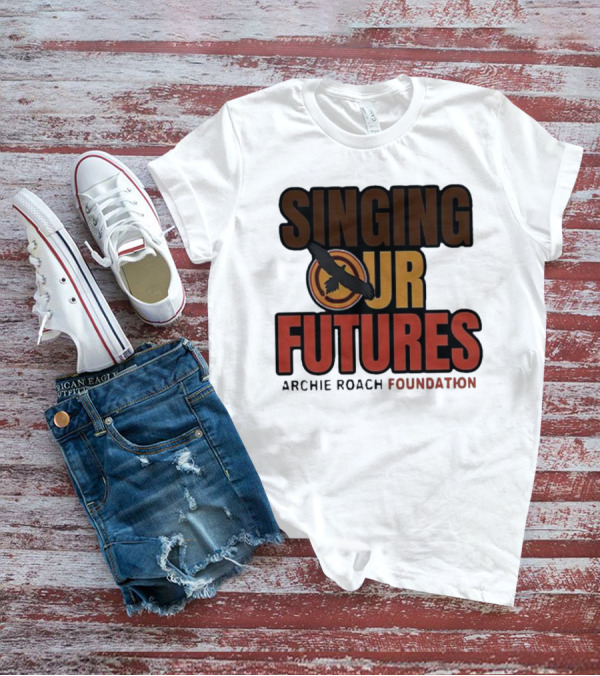 Singing Our Futures Archie Roach Foundation Ausmusic Bird T-Shirt