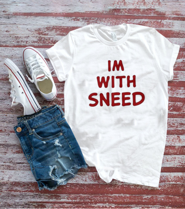 I'm With Sneed T-Shirt