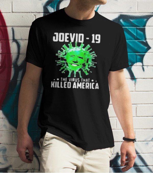 JOEVID-19 The Virus That Killed America T-Shirt