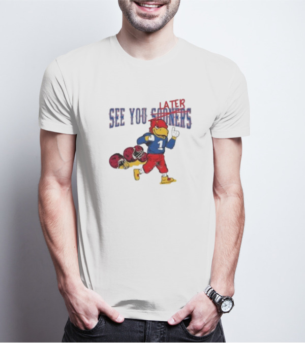 See You Later Sooners Jayhawk Football Victory T-Shirt