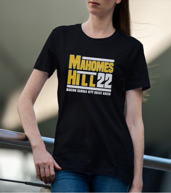 Mahomes Hill 22 Making Kansas City Great Again T-Shirt