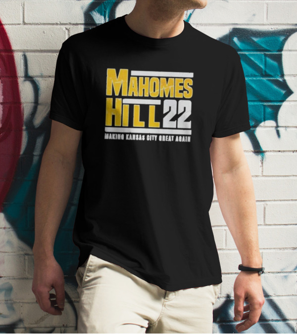 Mahomes Hill 22 Making Kansas City Great Again T-Shirt
