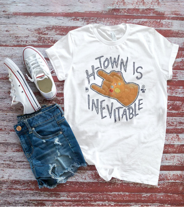 H-town Is Inevitable Infinity Gauntlet Hand Gesture T-Shirt