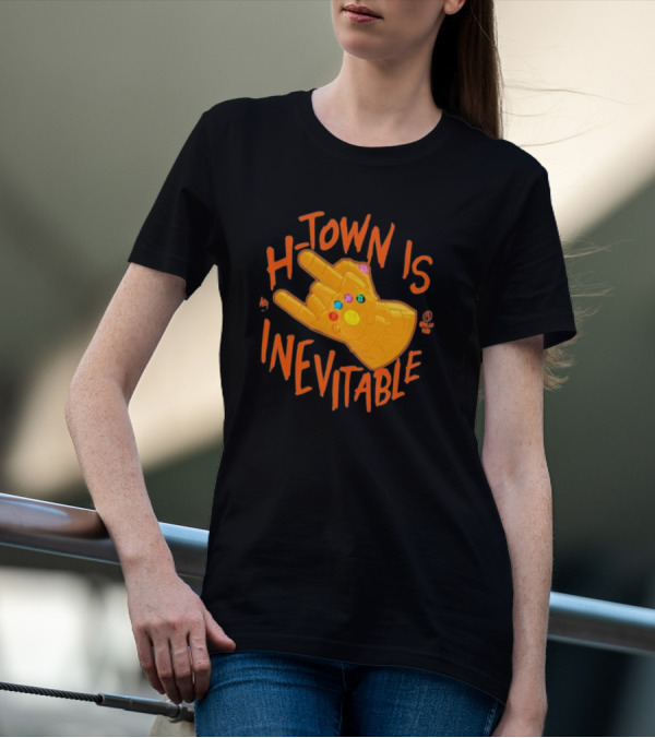 H-Town Is Inevitable Infinity Gauntlet Apollohou T-Shirt
