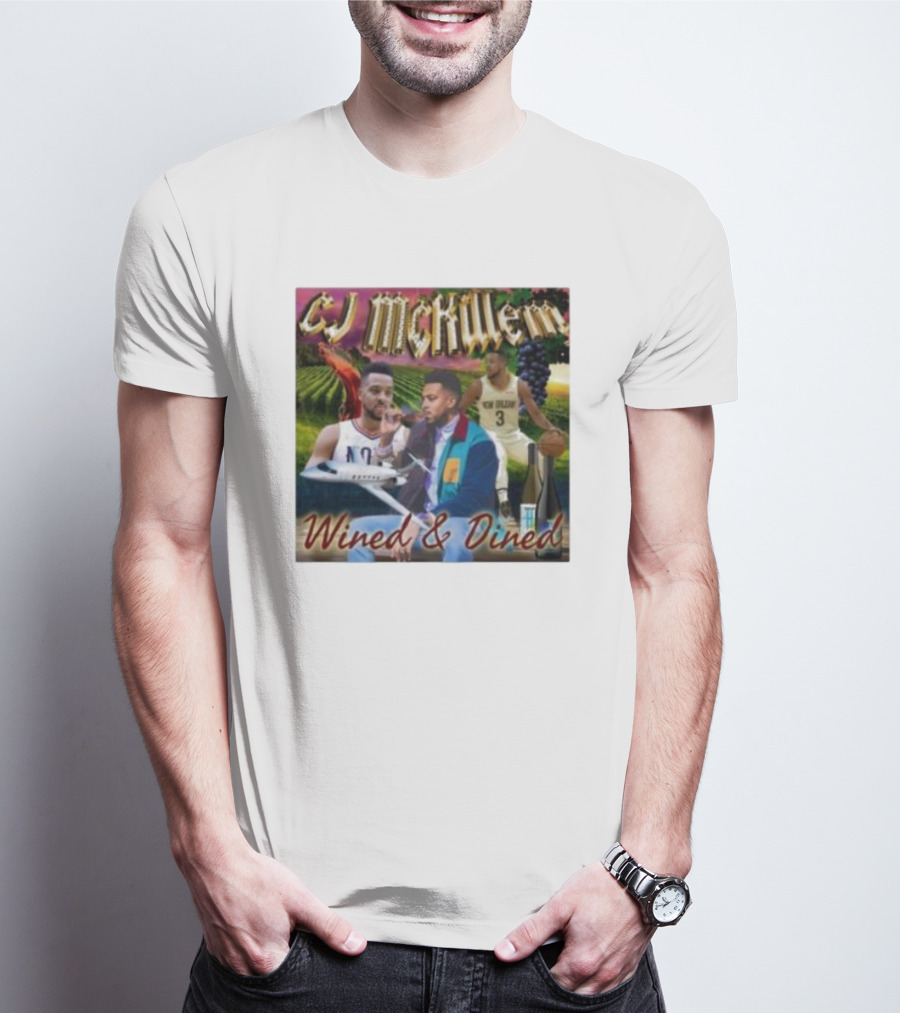 CJ McKillem Wined And Dined New Orleans Basketball Lifestyle Scene T-Shirt
