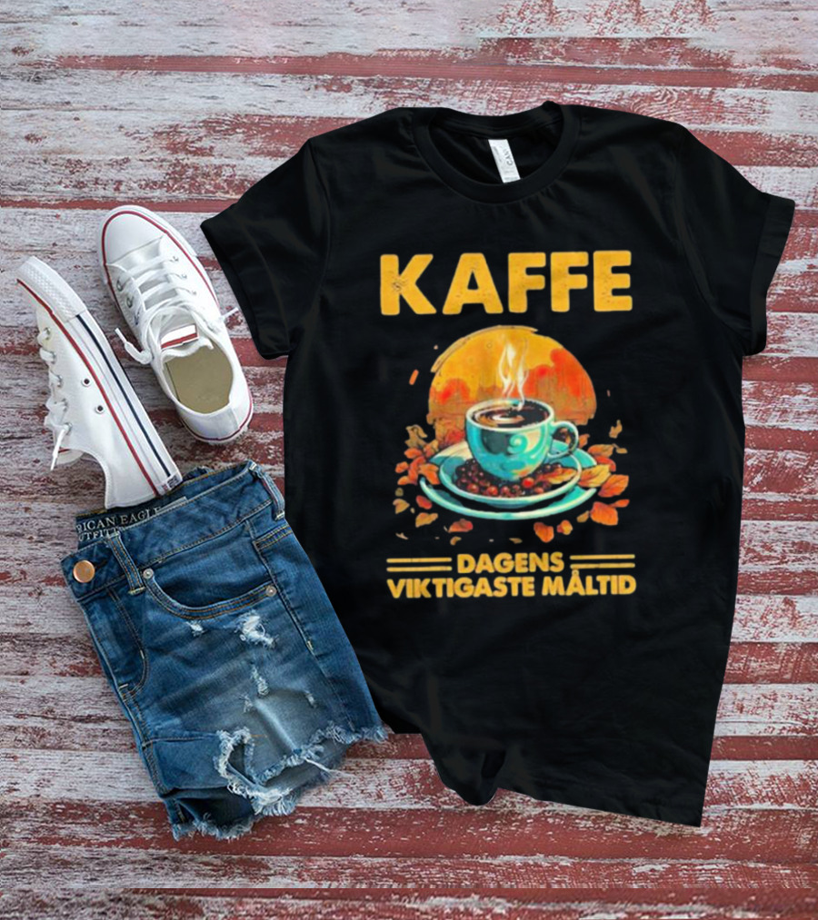 KAFFE Dagens Viktigaste Maltid Coffee Autumn Cup Leaves T-Shirt