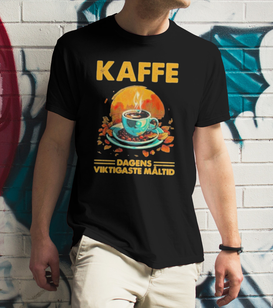 KAFFE Dagens Viktigaste Maltid Coffee Autumn Cup Leaves T-Shirt
