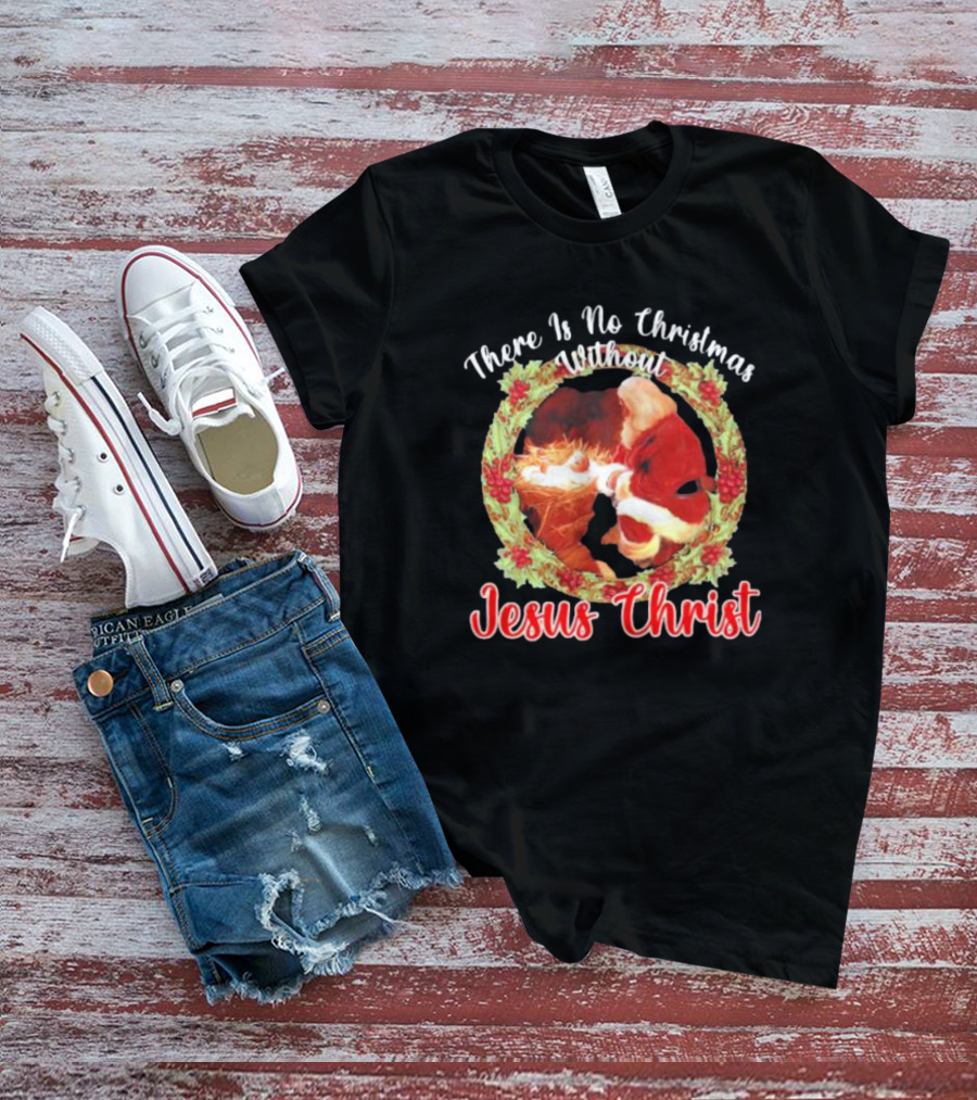 There Is No Christmas Without Jesus Christ Santa Claus And Baby Christmas Wreath T-Shirt