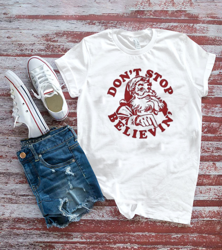 Santa Claus Don't Stop Believin' Christmas T-Shirt