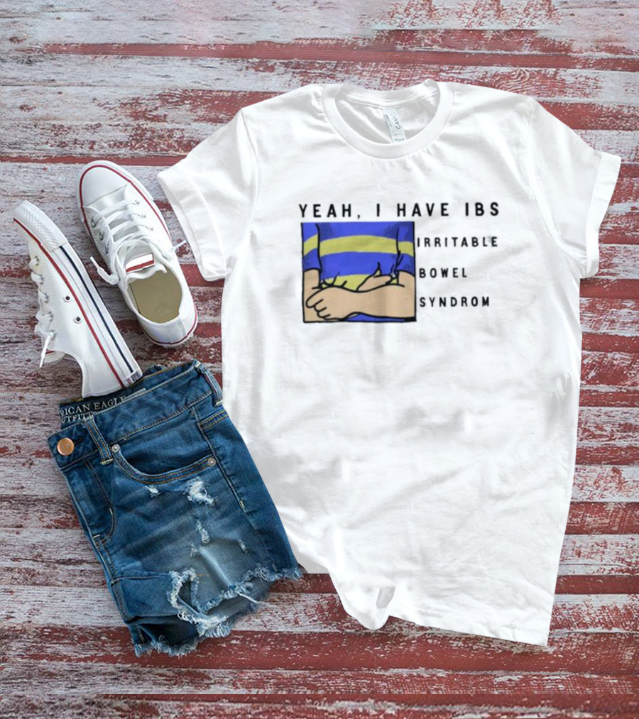 Yeah I Have IBS Irritable Bowel Syndrome Blue And Yellow Striped Shirt Holding Stomach T-Shirt