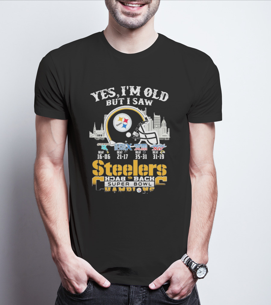 Yes I’m Old But I Saw Pittsburgh Steelers Super Bowl IX X XIII XIV Back 2 Back Champions T-Shirt
