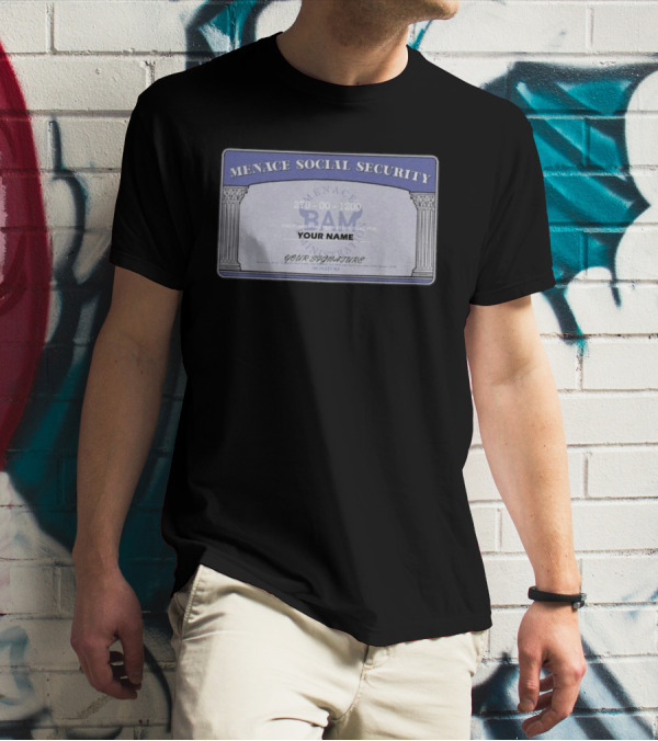 Menace BAM Social Security Customizable Name Signature T-Shirt