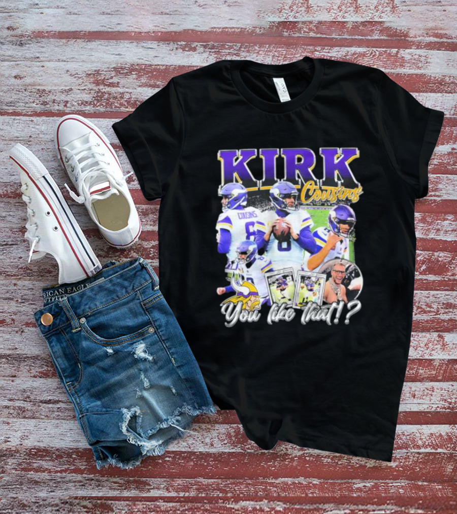 Kirk Cousins Minnesota Vikings Football You Like That Vintage T-Shirt
