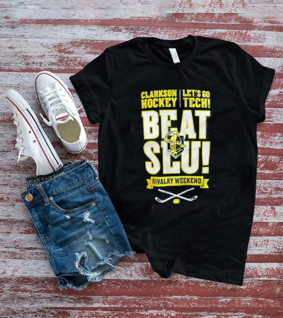 Clarkson Hockey Let's Go Tech Beat SLU Rivalry Weekend Hockey Sticks And Puck T-Shirt