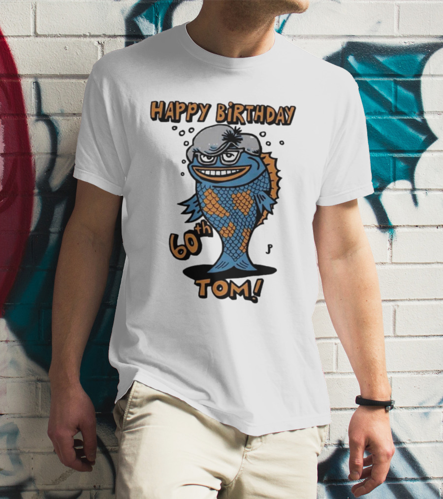 Happy Birthday 60th Tom Fish Character T-Shirt