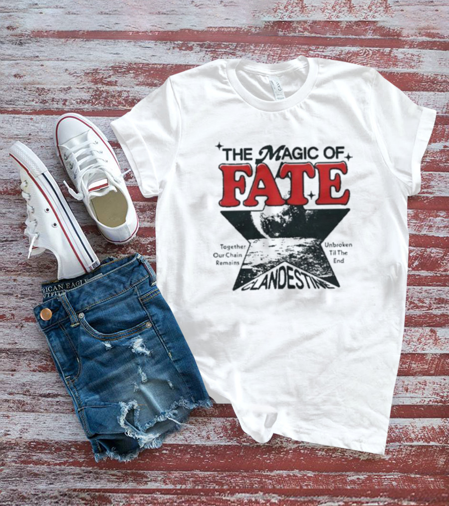 The Magic Of Fate Together Our Chain Remains Unbroken Til The End Clandestine T-Shirt