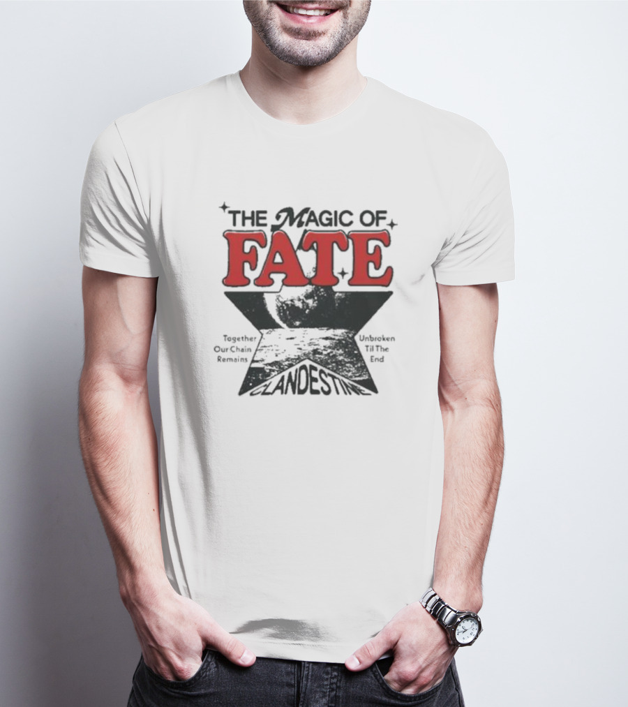 The Magic Of Fate Together Our Chain Remains Unbroken Til The End Clandestine T-Shirt