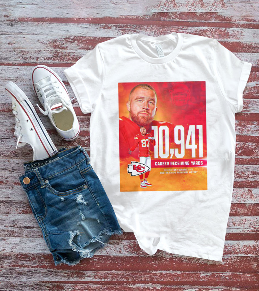 Travis Kelce Chiefs 10941 Career Receiving Yards Most In Chiefs Franchise History Passing Tony Gonzalez T-Shirt