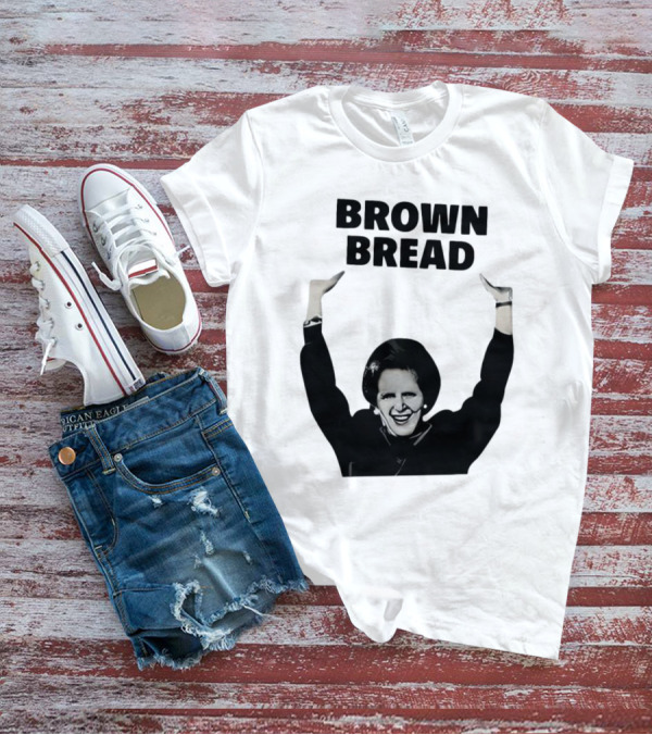 Brown Bread Margaret Thatcher Iconic Gesture T-Shirt
