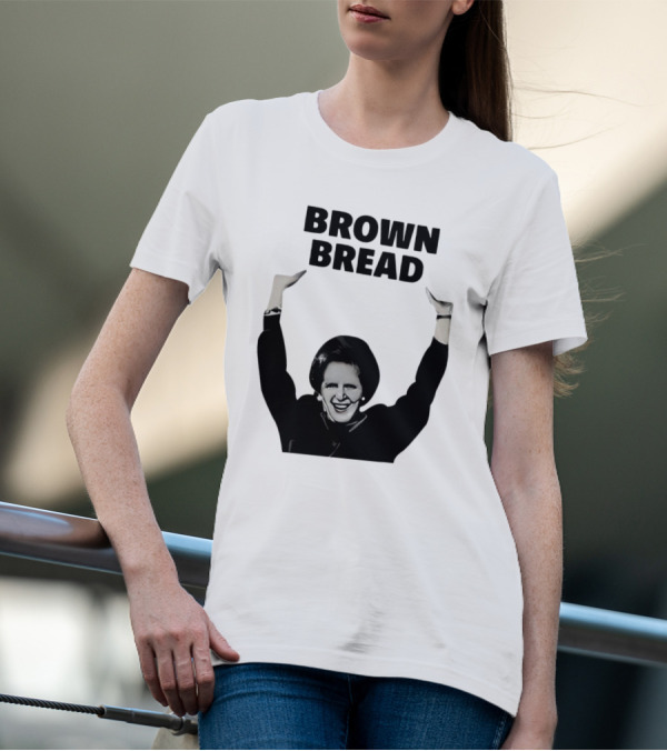 Brown Bread Margaret Thatcher Iconic Gesture T-Shirt