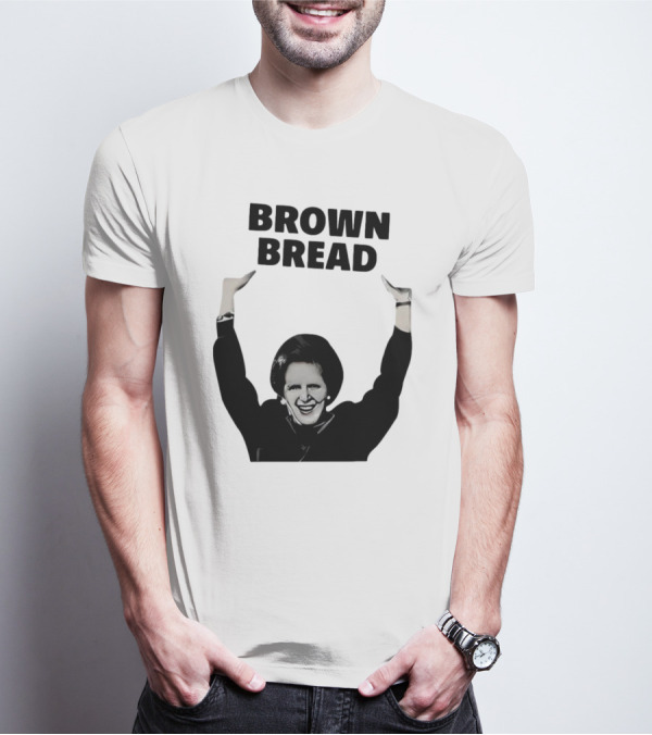 Brown Bread Margaret Thatcher Iconic Gesture T-Shirt