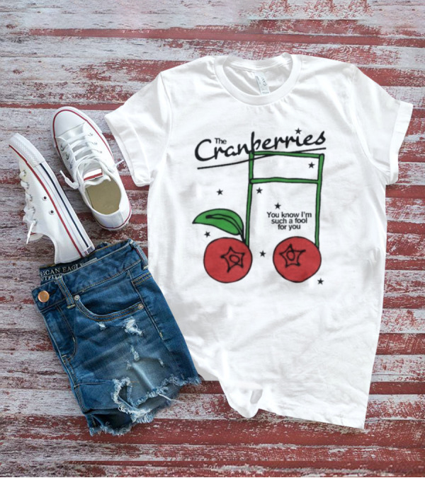 The Cranberries Linger You Know I'm Such A Fool For You Musical Note And Cherry T-Shirt