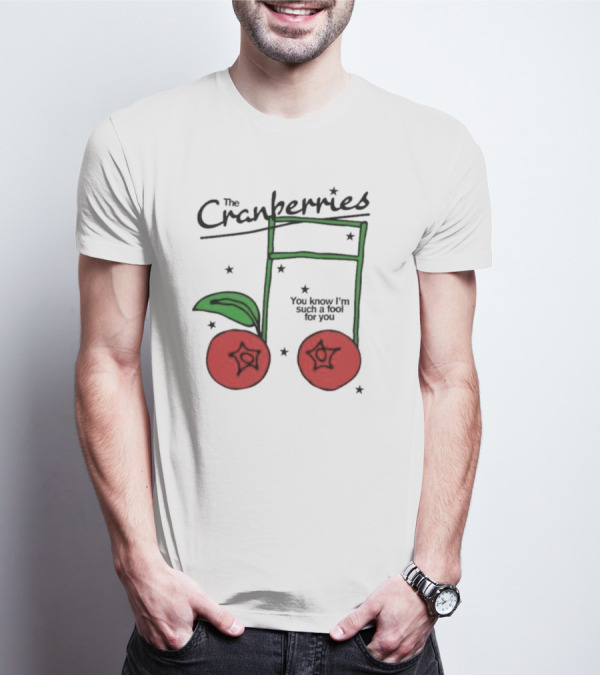 The Cranberries Linger You Know I'm Such A Fool For You Musical Note And Cherry T-Shirt