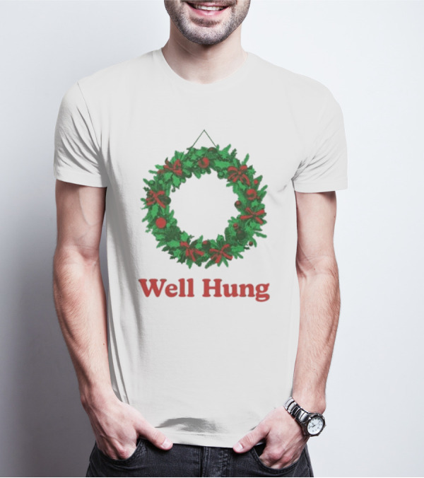 Middleclassfancy Well Hung Holiday Wreath Christmas T-Shirt